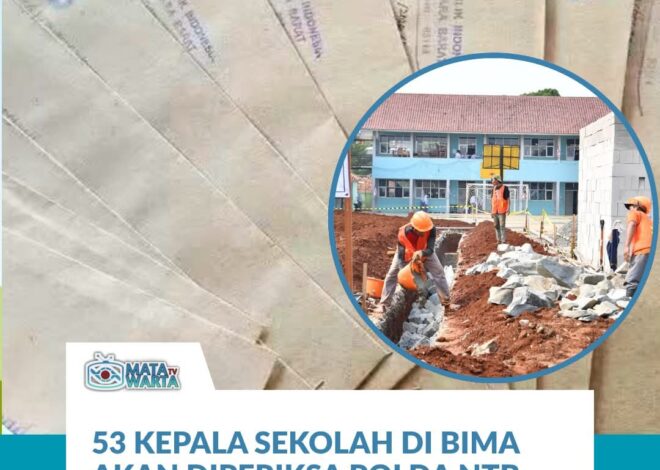 53 Kepala Sekolah di Kabupaten Bima Dipanggil Ditreskrimsus Polda NTB, Dugaan Korupsi Program Revitalisasi Pendidikan 2025 Didalami